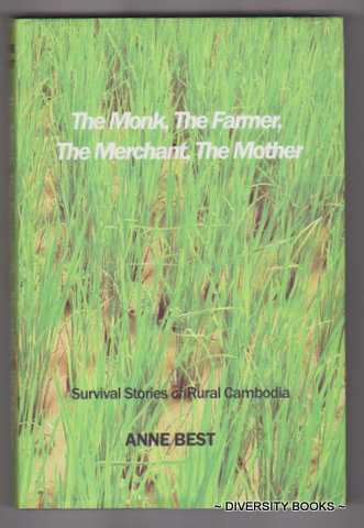 THE MONK, THE FARMER, THE MERCHANT, THE MOTHER : Survival Stories of Rural Cambodia