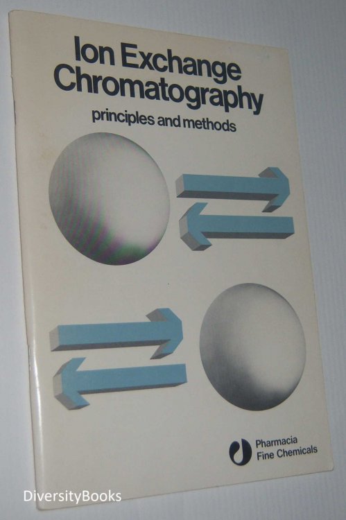 ION EXCHANGE CHROMATOGRAPHY : Principles and Methods