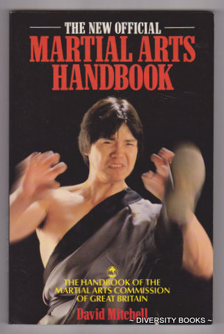 THE NEW OFFICIAL MARTIAL ARTS HANDBOOK : Published in Association with the Martial Arts Commission of Great Britain
