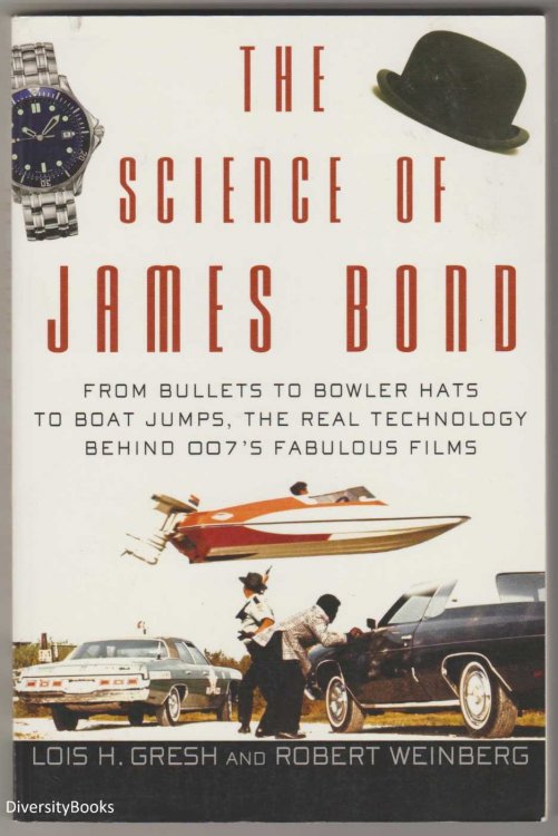 Image for THE SCIENCE OF JAMES BOND : From Bullets to Bowler Hats to Boat Jumps, the Real Technology Behind 007's Fabulous Films THE SCIENCE OF JAMES BOND : From Bullets to Bowler Hats to Boat Jumps, the Real Technology Behind 007's Fabulous Films