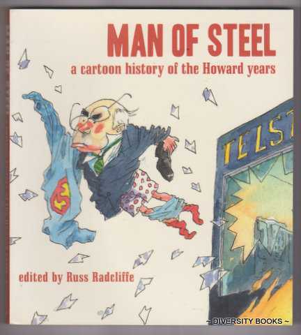 Image for MAN OF STEEL : A Cartoon History of the Howard Years MAN OF STEEL : A Cartoon History of the Howard Years