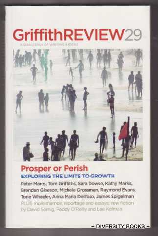 GRIFFITH REVIEW 29 : Prosper of Perish. Exploring the Limits to Growth