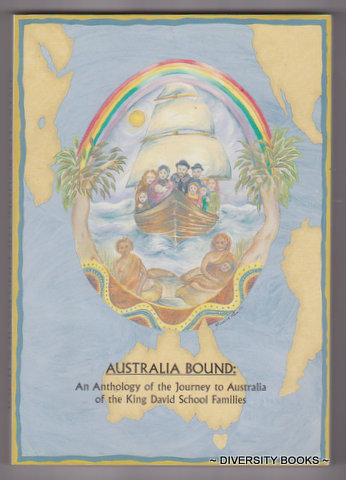 AUSTRALIA BOUND : An Anthology of the Journey to Australia of the King David School Families