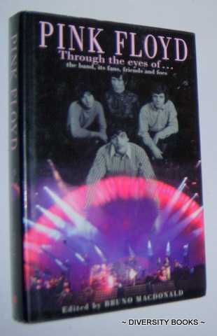 PINK FLOYD: Through The Eyes Of . . . the Band, it's Fans, Friends and Foes