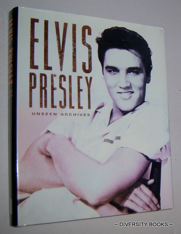 ELVIS PRESLEY : Unseen Archives