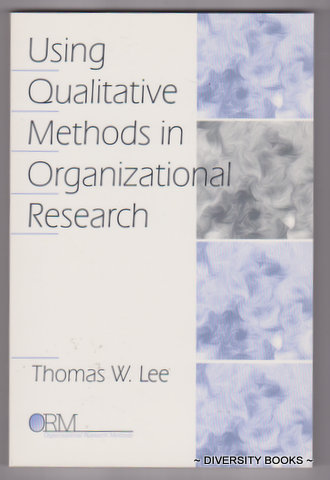 USING QUALITATIVE METHODS IN ORGANIZATIONAL RESEARCH