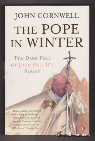 THE POPE IN WINTER : The Dark Face of John Paul II's Papacy