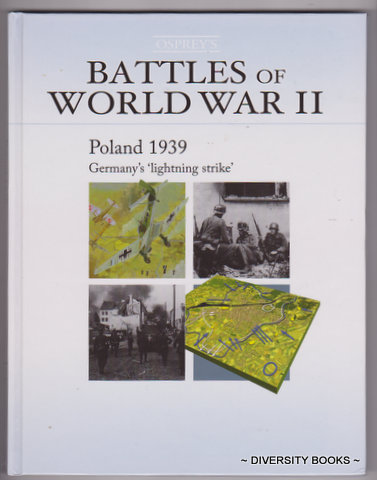 POLAND 1939 : The Birth of Blitzkrieg (Osprey's Battles of World War II. Book 1)