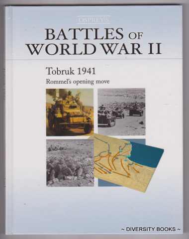 TOBRUK 1941 : Rommel's Opening Move (Osprey's Battles of World War II. Book 6)