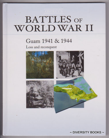 GUAM 1941 & 1944 : Loss and Reconquest (Osprey's Battles of World War II. Book 11)