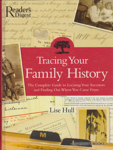 TRACING YOUR FAMILY HISTORY: The Complete Guide To Locating Your Ancestors And Finding Out Where You Came From