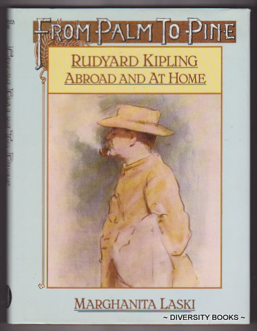 FROM PALM TO PINE : Rudyard Kipling Abroad and at Home