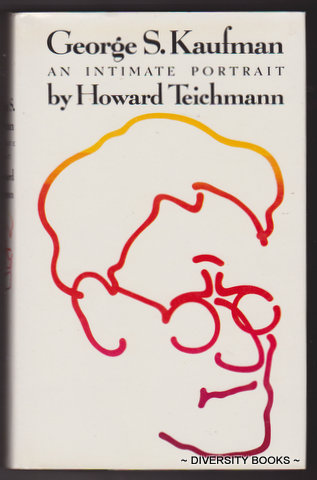 GEORGE S. KAUFMAN : An Intimate Portrait