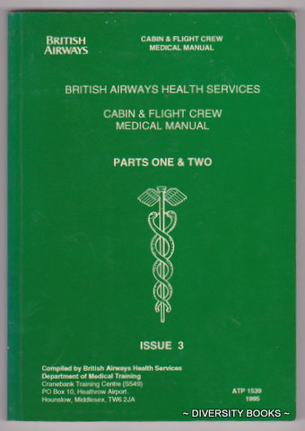 CABIN & FLIGHT CREW MEDICAL MANUAL. Parts One & Two (Bound as one). Issue 3