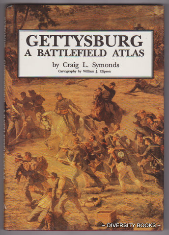 GETTYSBURG : A Battlefield Atlas