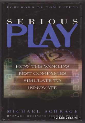SERIOUS PLAY : How the World's Best Companies Simulate to Innovate