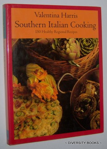 SOUTHERN ITALIAN COOKING : 150 Healthy Regional Recipes