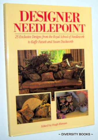 DESIGNER NEEDLEPOINT : 25 Exclusive Designs from the Royal School of Needlework to Kaffe Fassett and Susan Duckworth