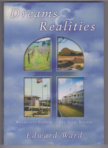 DREAMS & REALITIES : Woodcroft College - The First Decade
