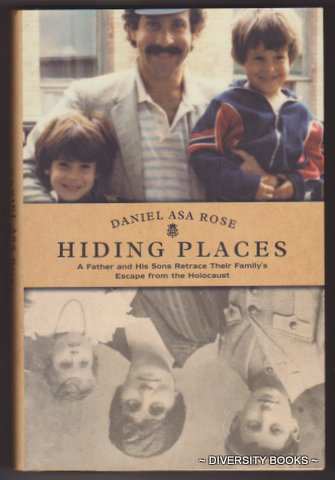 HIDING PLACES : A Father and His Sons Retrace Their Family's Escape from the Holocaust