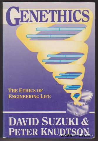 GENETHICS : The Ethics of Engineering Life
