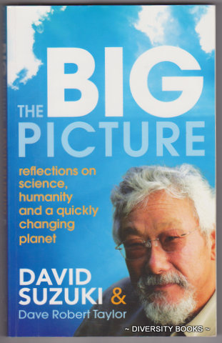 THE BIG PICTURE : Reflections on Science, Humanity and a Quickly Changing Planet