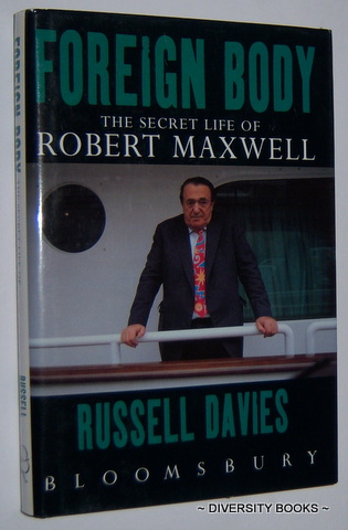 FOREIGN BODY : The Secret Life of Robert Maxwell