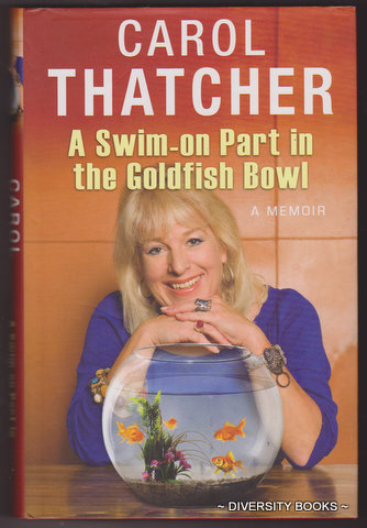A SWIM-ON PART IN THE GOLDFISH BOWL : A Memoir
