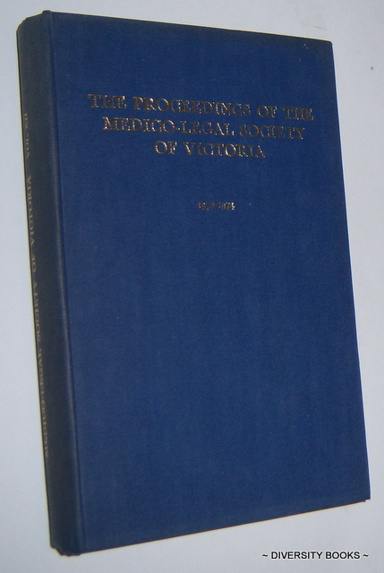 THE PROCEEDINGS OF THE MEDICO-LEGAL SOCIETY OF VICTORIA. Volume XII. (During the Years 1970-1974 Inc.). Limited Edition