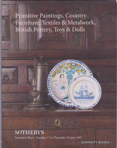 PRIMITIVE PAINTINGS, COUNTRY FURNITURE, TEXTILES & METALWORK, BRITISH POTTERY, TOYS & DOLLS