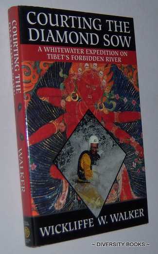 COURTING THE DIAMOND SOW : A Whitewater Expedition on Tibet's Forbidden River
