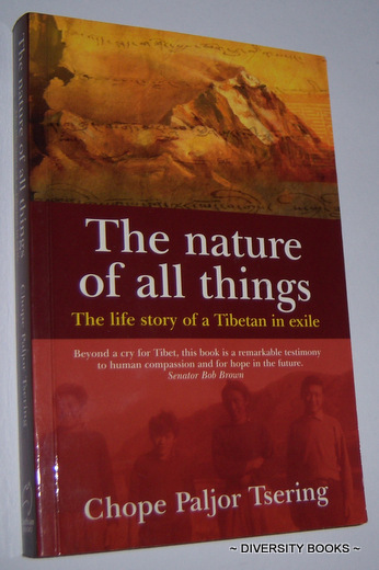 THE NATURE OF ALL THINGS : The Life Story of a Tibetan in Exile