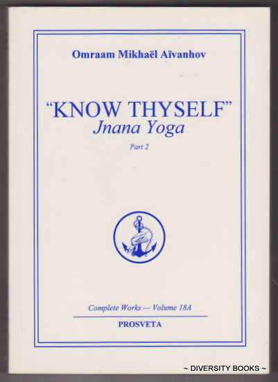 KNOW THYSELF : Jnana Yoga (Part 2) Complete Works Volume 18A
