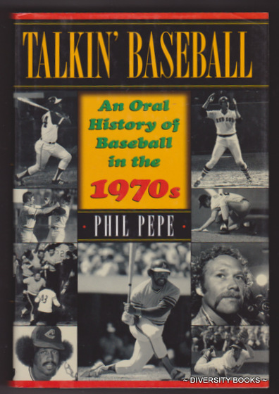 TALKIN' BASEBALL : An Oral History of Baseball in the 1970s
