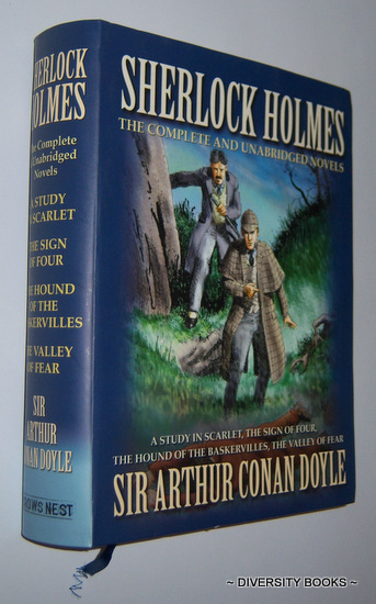 SHERLOCK HOLMES : The Complete and Unabridged Novels. A Study in Scarlet. The Sign of Four, The Hound of The Baskervilles. The Valley of Fear.