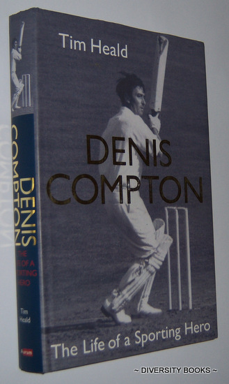 DENIS COMPTON : The Life of a Sporting Hero