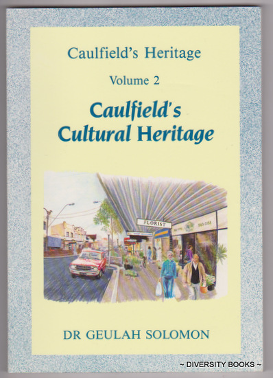 CAULFIELD'S CULTURAL HERITAGE : Caulfield's Heritage, Volume 2