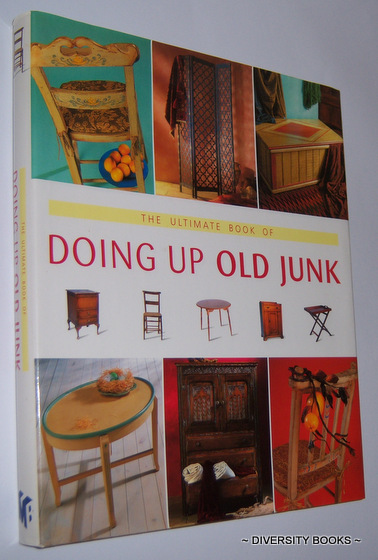 THE ULTIMATE BOOK OF DOING UP OLD JUNK