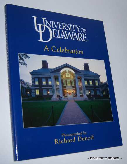 UNIVERSITY OF DELAWARE : A Celebration