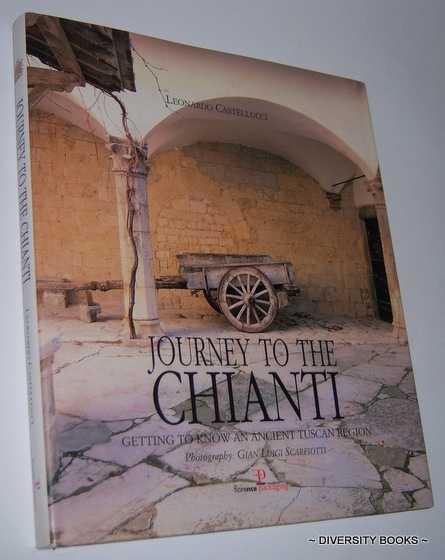 JOURNEY TO THE CHIANTI : Getting To Know An Ancient Tuscan Region