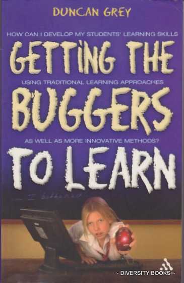 GETTING THE BUGGERS TO LEARN