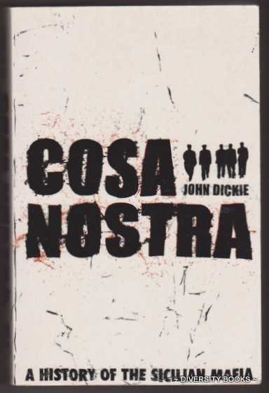 COSA NOSTRA : A History of the Sicilian Mafia