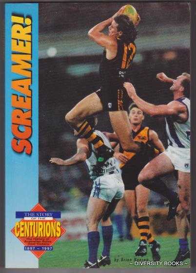 THE CENTURIONS : The History of Australian Rules Goal Kickers 1897 - 1997