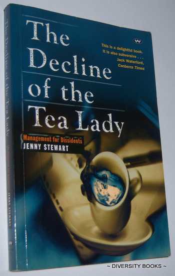THE DECLINE OF THE TEA LADY : Management for Dissidents