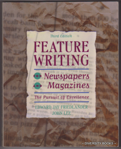 FEATURE WRITING FOR NEWSPAPERS AND MAGAZINES : The Pursuit of Excellence