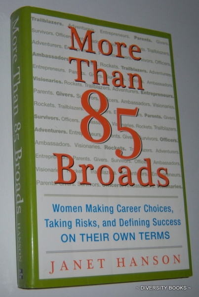 MORE THAN 85 BROADS : Women Making Career Choices, Taking Risks, and Defining Success On Their Own Terms (Signed Copy)