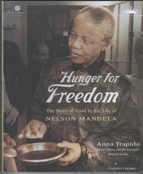 HUNGER FOR FREEDOM : The Story of Food in the Life of Nelson Mandela