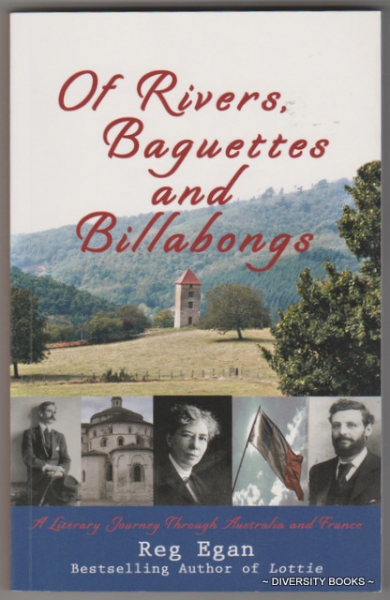 OF RIVERS, BAGUETTES AND BILLABONGS : An Exploration of the Dordogne and East of the Darling
