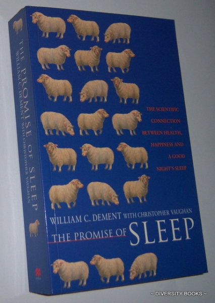 THE PROMISE OF SLEEP : The Scientific Connection Between Health, Happiness and a Good Night's Sleep