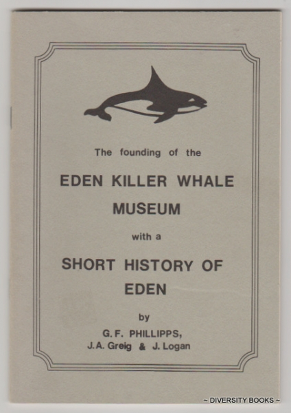 THE FOUNDING OF THE EDEN KILLER WHALE MUSEUM With a Short History of Eden